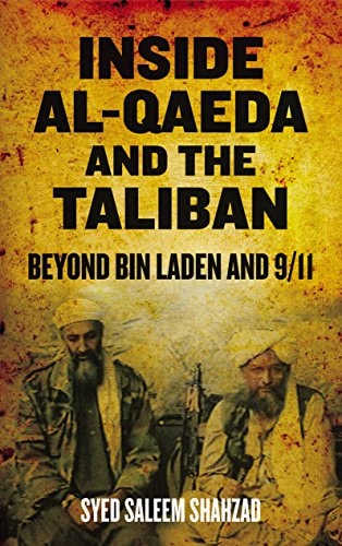 Inside Alqaeda And The Taliban Beyond Bin Laden And 911 1st Edition Syed Saleem Shahzad