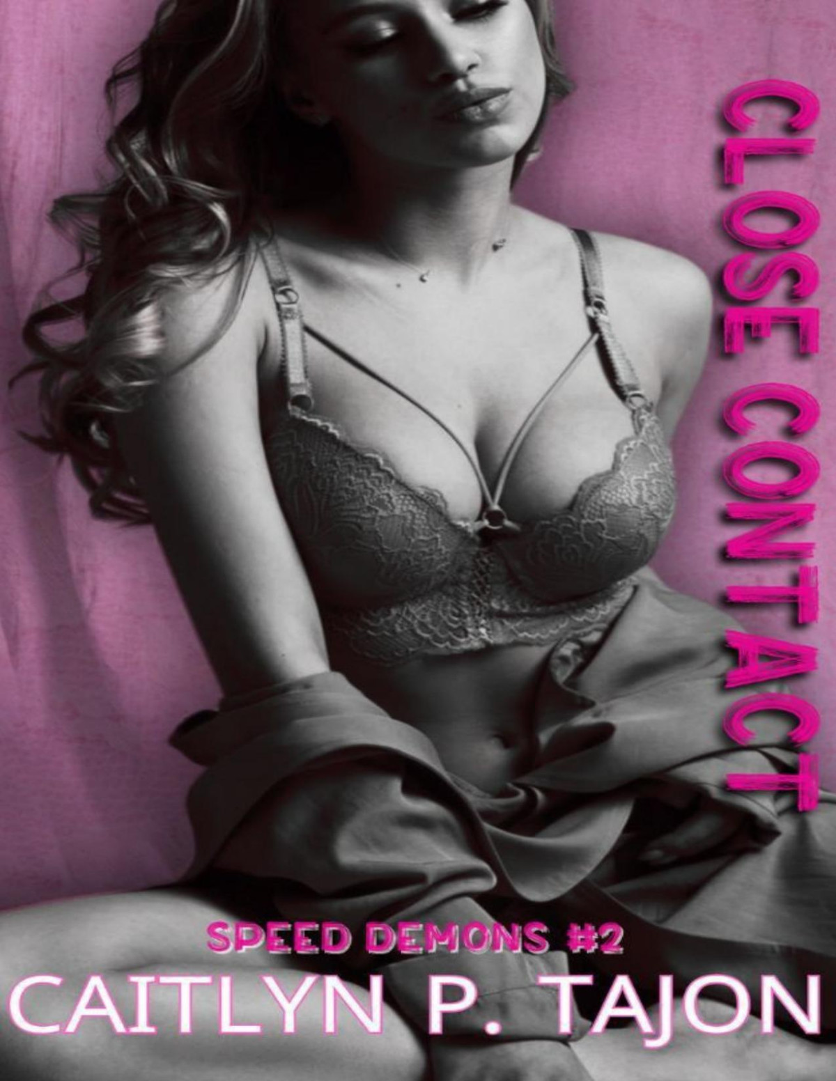 Close Contact Speed Demons 2 A Rivalstolovers Forced Proximity Forbidden Racing Romance Caitlyn P Tajon