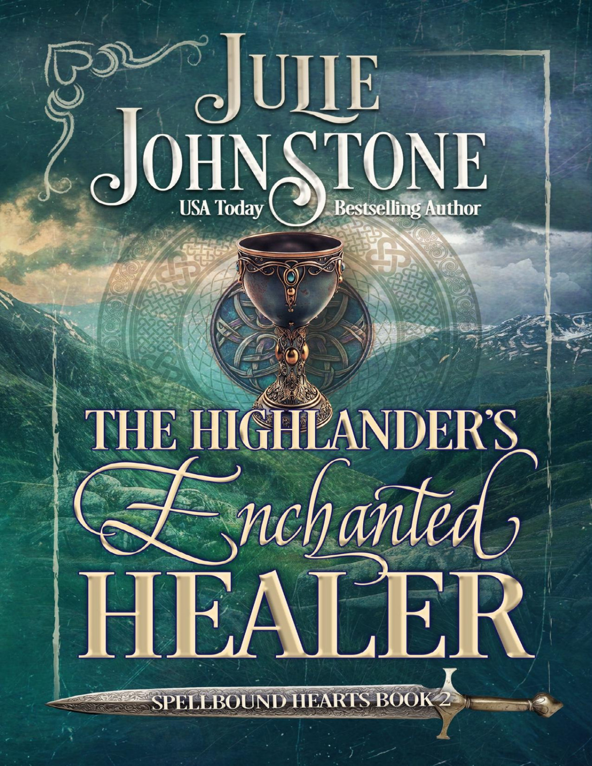 The Highlanders Enchanted Healer Spellbound Hearts Book 2 Julie Johnstone