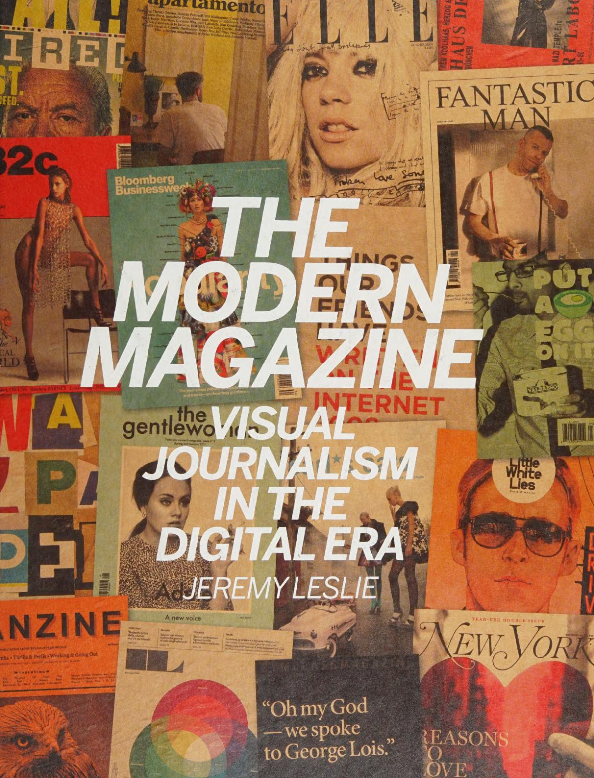 The Modern Magazine Visual Journalism In The Digital Era 1st Edition Jeremy Leslie