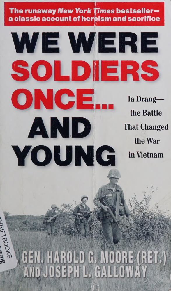 We Were Soldiers Once And Young Ia Drang The Battle That Changed The War In Vietnam First Edition Harold G Moore Joseph L Galloway