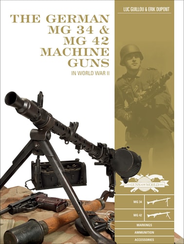 The German Mg 34 Mg 42 Machine Guns In World War Ii Luc Guillou