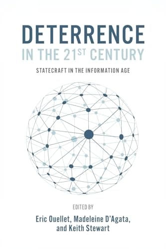 Deterrence In The 21st Century Statecraft In The Information Age Eric Ouellet