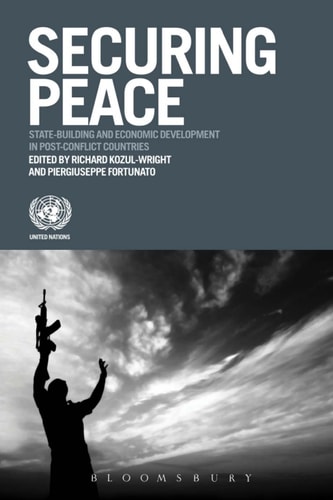 Securing Peace Statebuilding And Economic Development In Postconflict Countries 1st Edition Richard Kozulwright