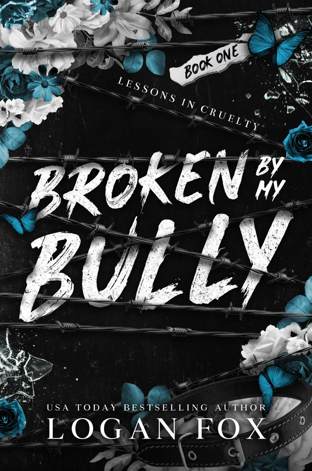 Lessons In Cruelty Dark Academia 1 Broken By My Bully Logan Fox