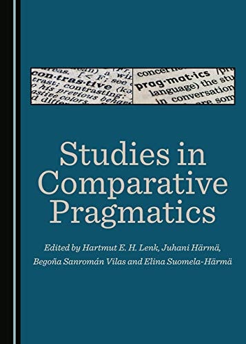 Studies In Comparative Pragmatics 1st Edition Juhani Harma Hartmut E H Lenk