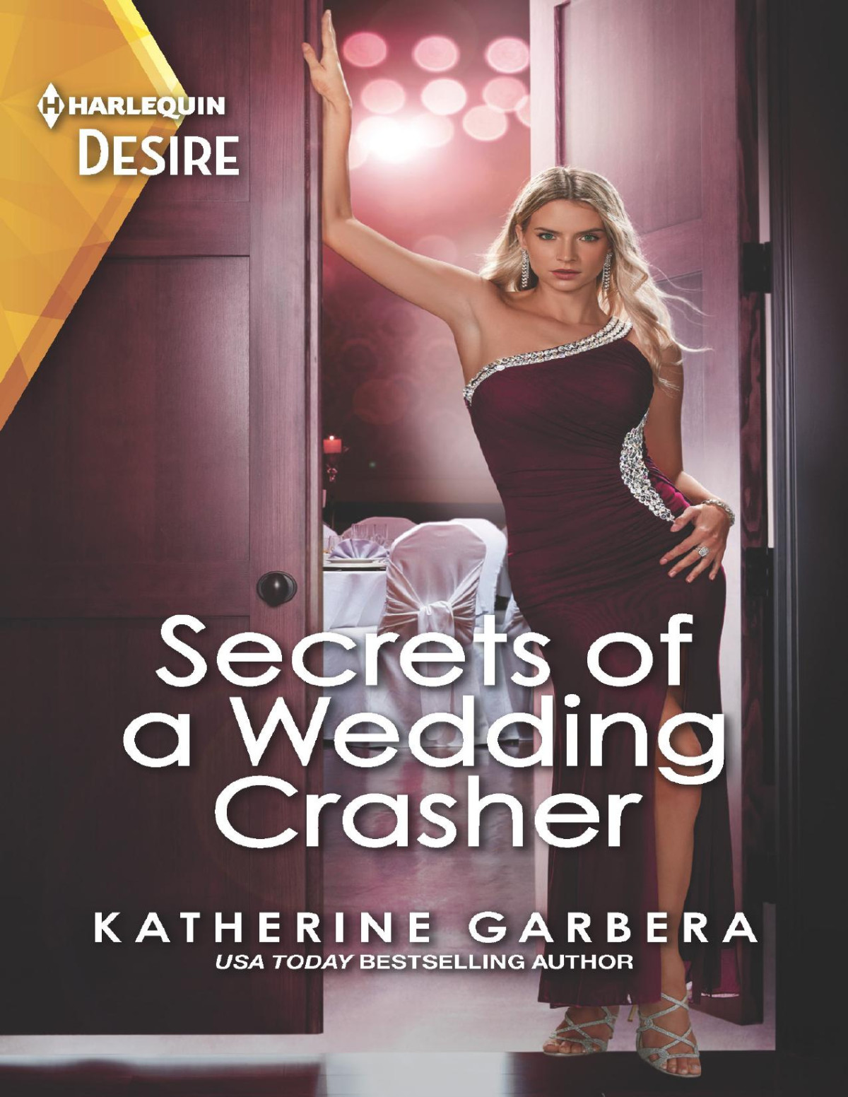 Secrets Of A Wedding Crashera Rivals To Lovers Romance Katherine Garbera