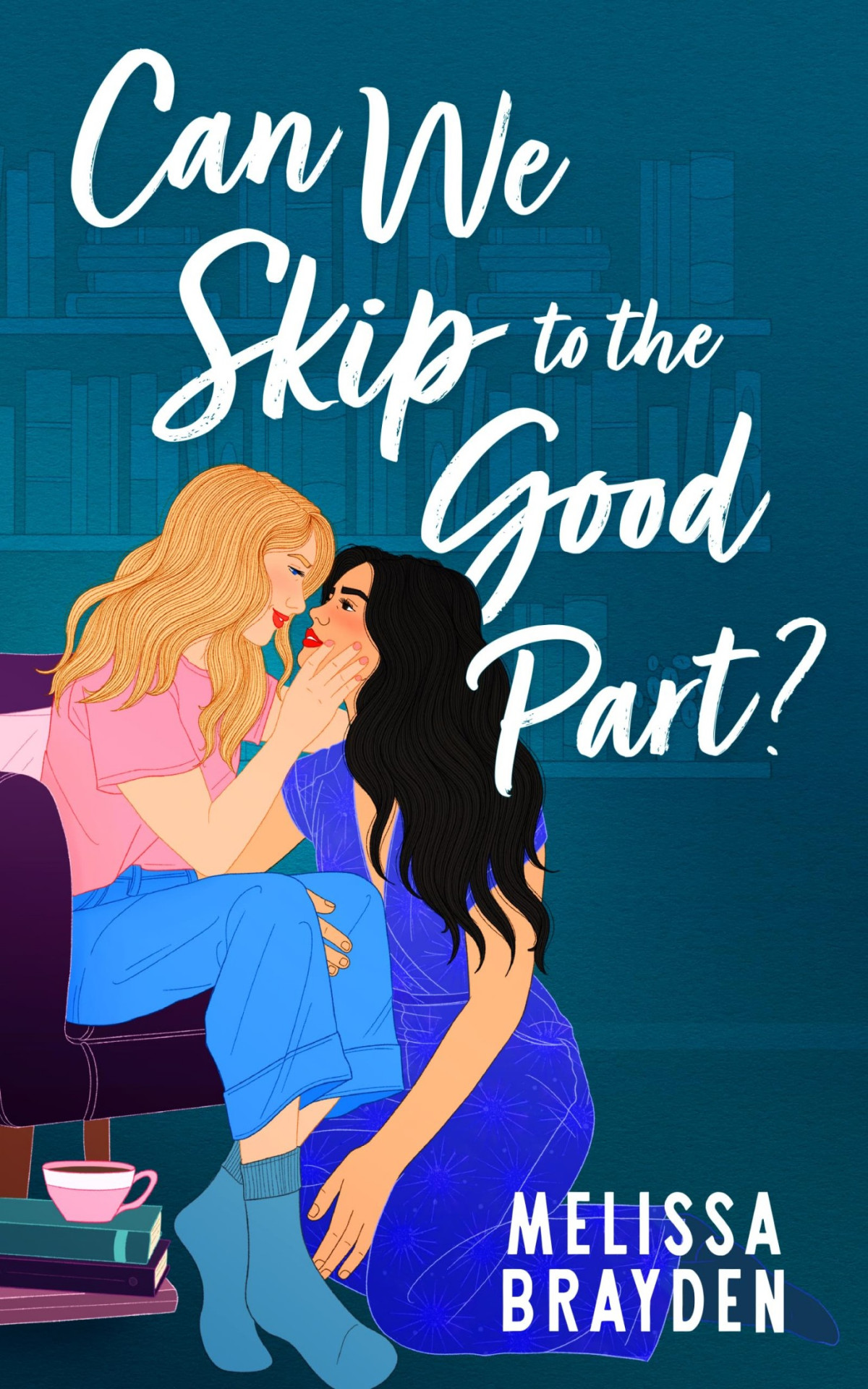 Novelscan We Skip To The Good Part A Novel Melissa Brayden