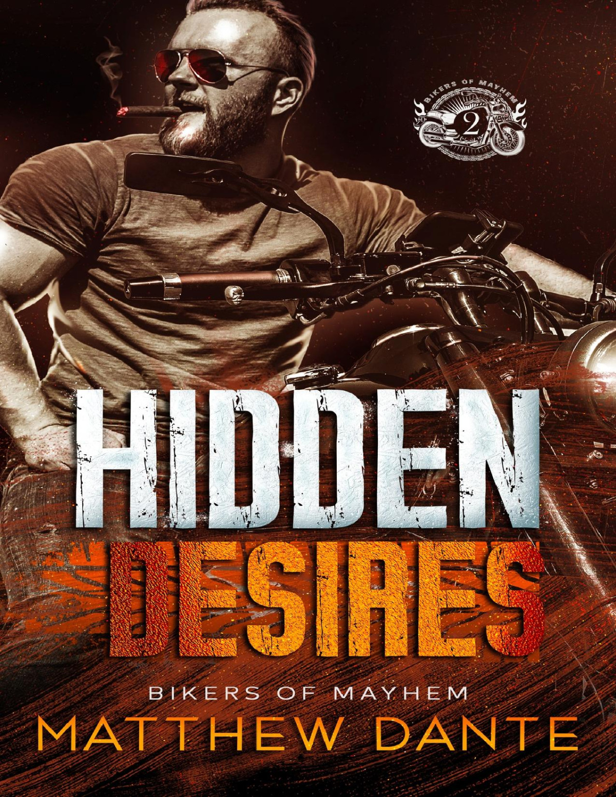 Hidden Desires Bikers Of Mayhem Book 2 Matthew Dante