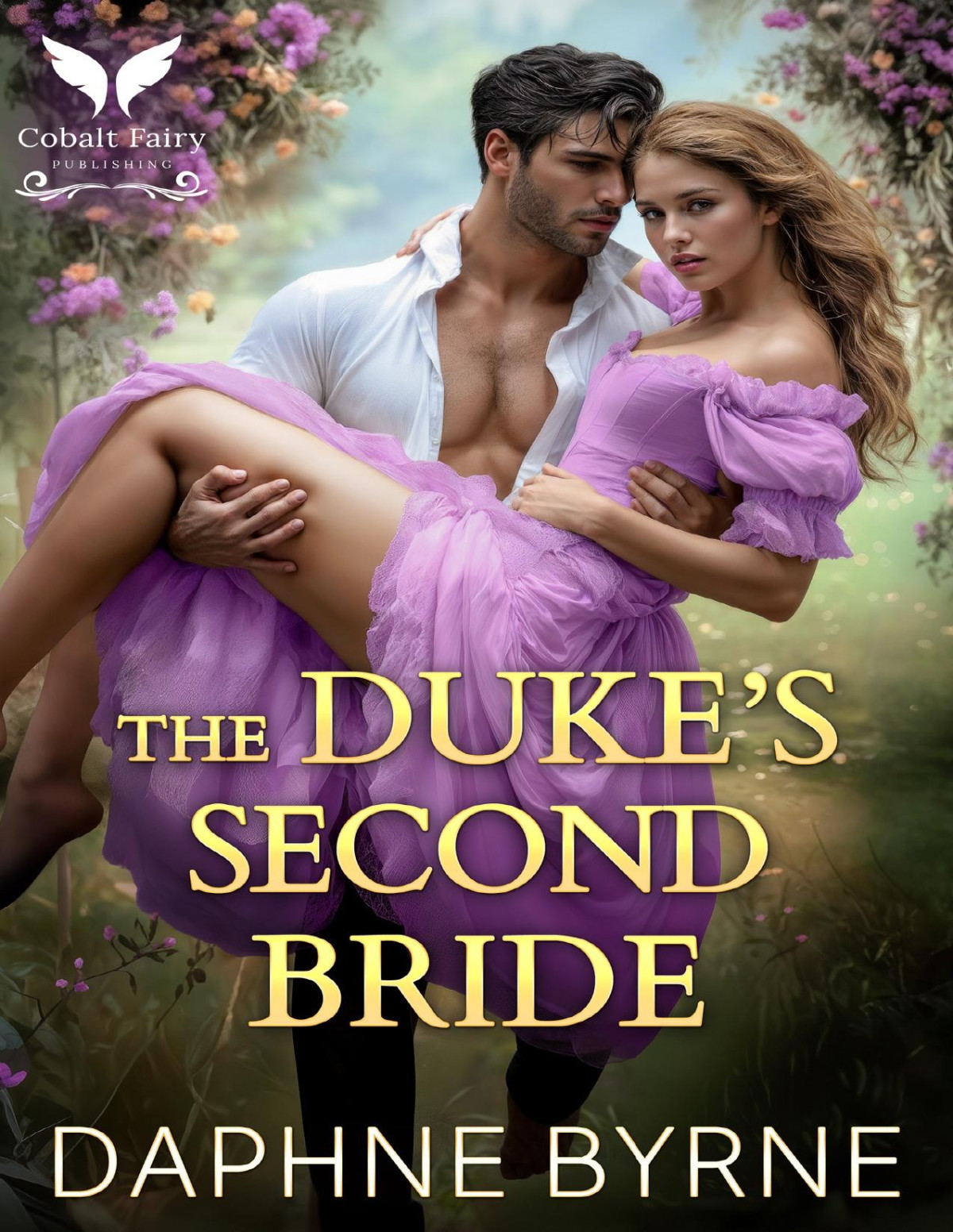 The Dukes Second Bride A Historical Regency Romance Novel Regency Second Chances Book 4 Daphne Byrne
