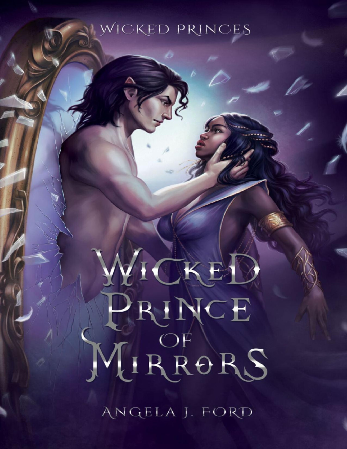 Wicked Prince Of Mirrors A Villain Gets The Girl Fantasy Romance Angela J Ford