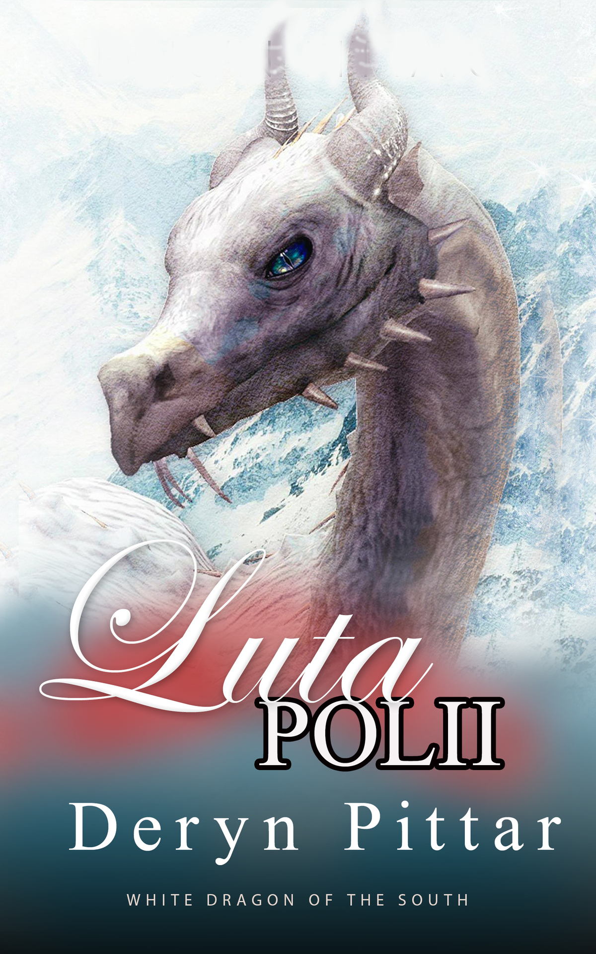 Lutapolii White Dragon Of The South Angels Dragons And Things That Go Bump In The Night Book 1 Pittar