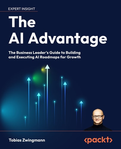 The Profitable Ai Advantage A Business Leaders Guide To Designing And Delivering Ai Roadmaps For Measurable Results New Tobias Zwingmann