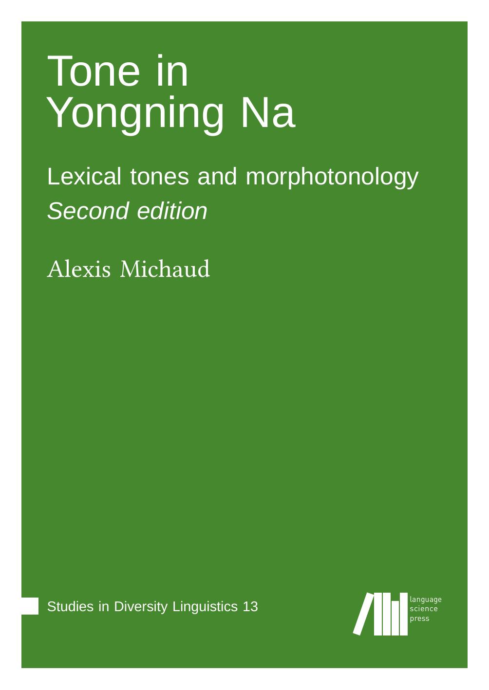 Tone In Yongning Na Lexical Tones And Morphotonology 1st Edition Alexis Michaud