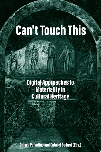 Cant Touch This Digital Approaches To Materiality In Cultural Heritage Chiara Palladino