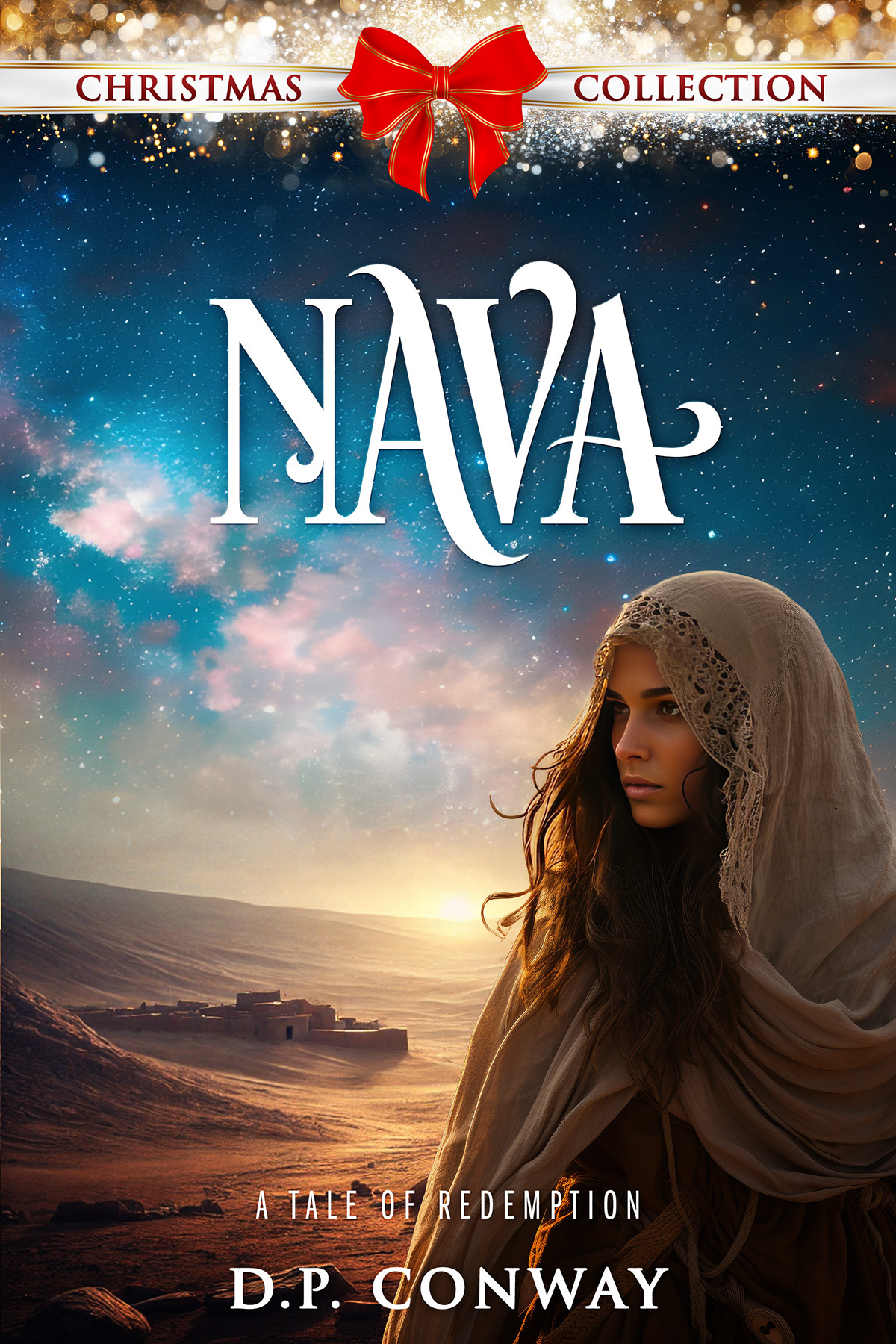 The Christmas Collection 04 Nava A Tale Of Redemption D P Conway