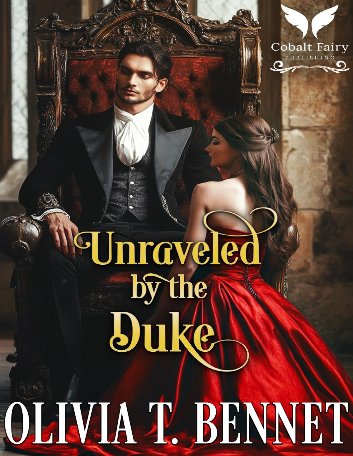 Unraveled By The Duke A Historical Regency Romance Novel Scandalous Duchesses Book 1 Olivia T Bennet