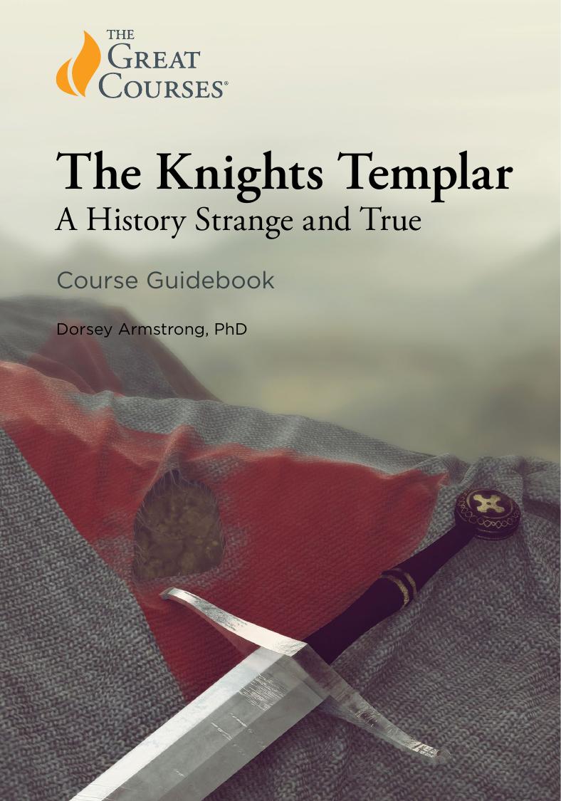 The Knights Templar A History Strange And True Dr Dorsey Armstrong