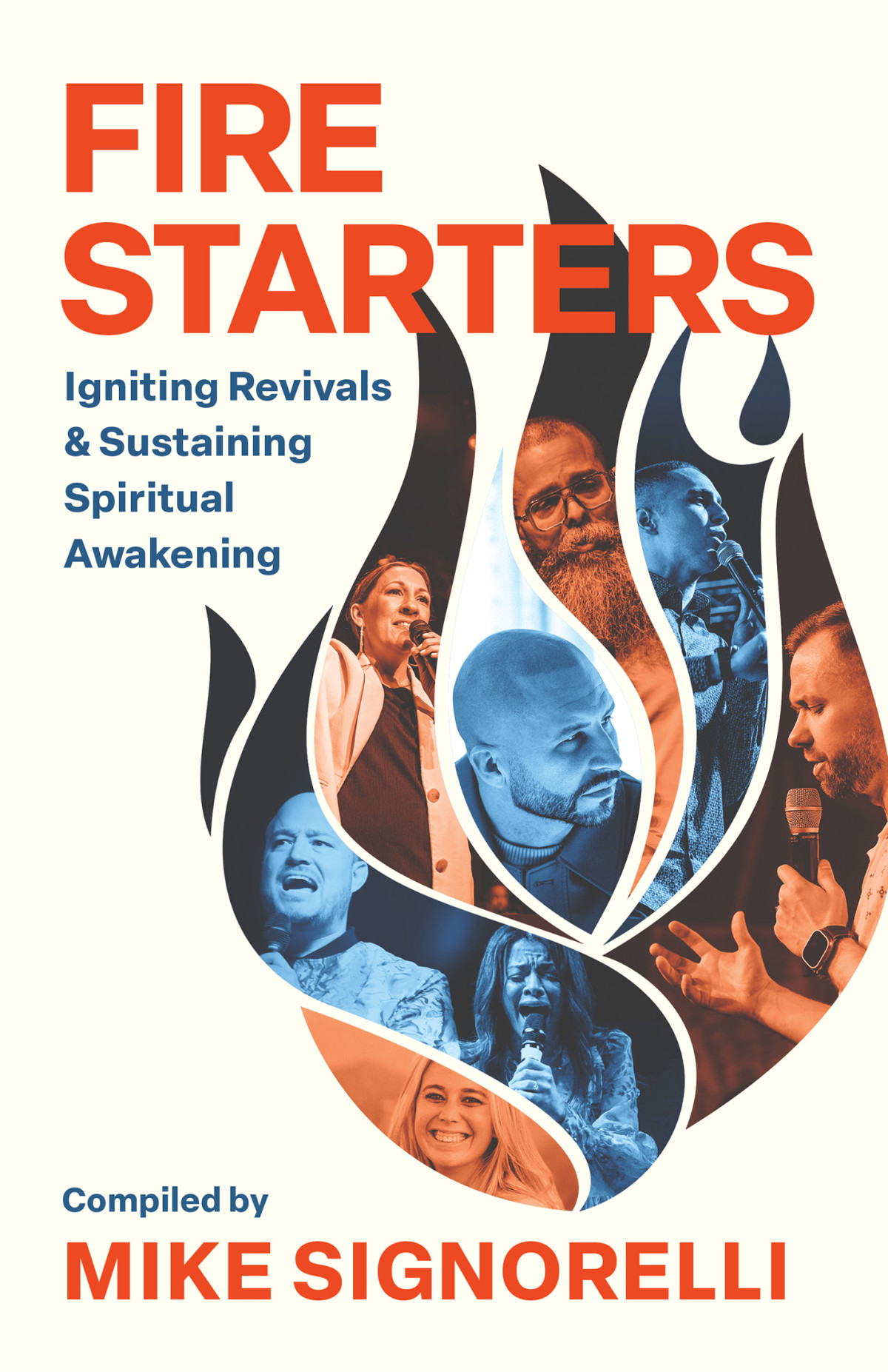 Fire Starters Igniting Revivals And Sustaining Spiritual Awakening Mike Signorelli