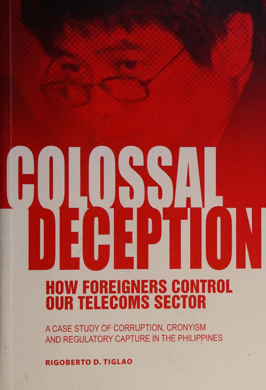 Colossal Deception How Foreigners Control Our Telecoms 1st Edition Rigoberto D Tiglao