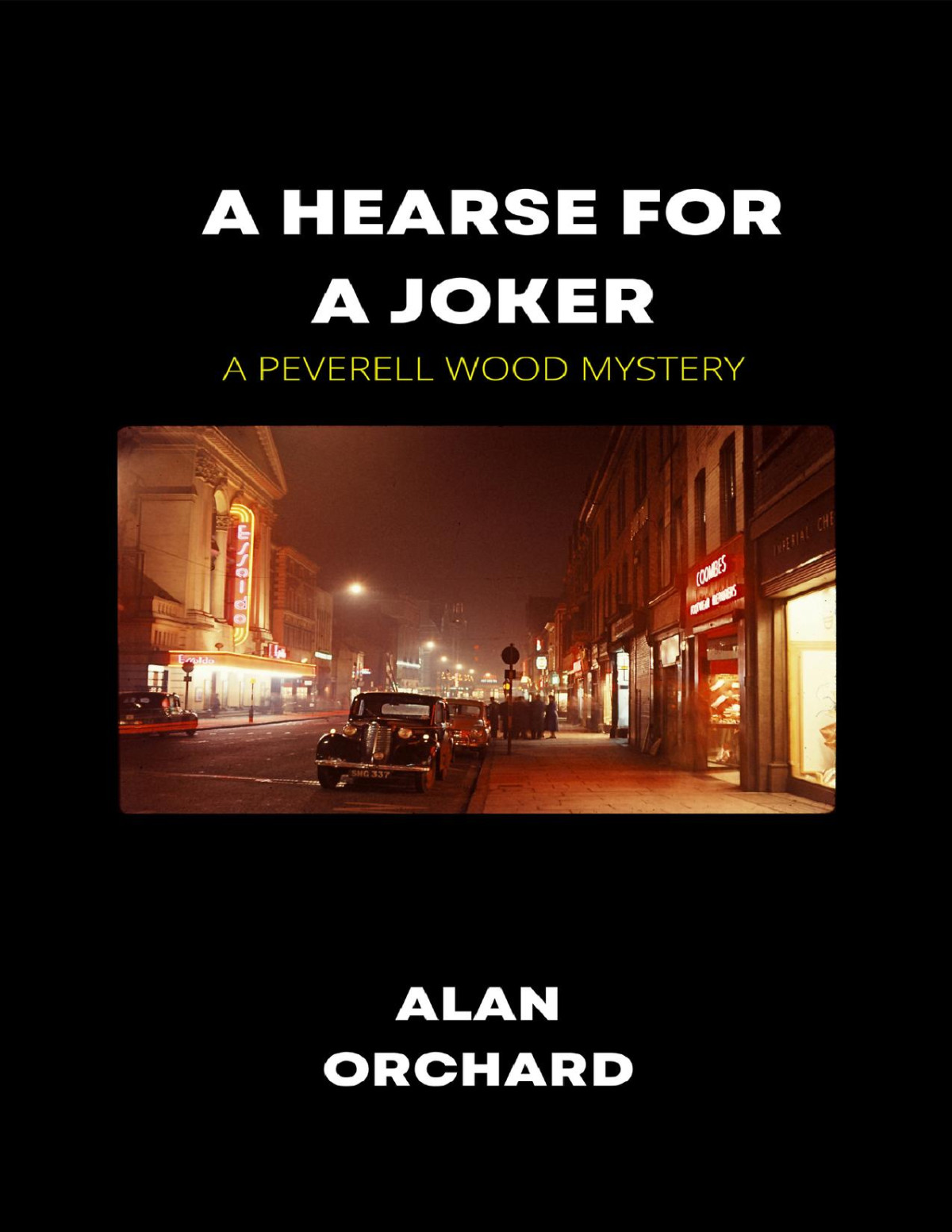 A Hearse For A Joker A Peverell Wood Mystery 2 Alan Orchard
