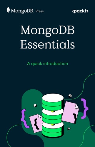 Mongodb Essentials A Quick Introduction 1st Edition The Mongodb Team