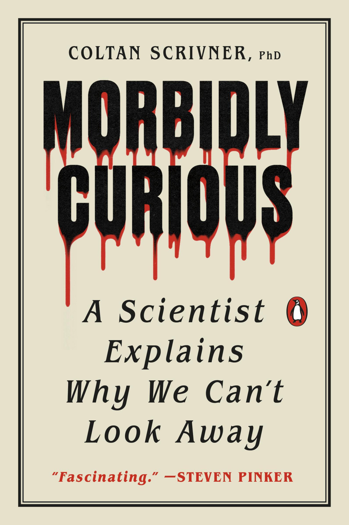 Morbidly Curious A Scientist Explains Why We Cant Look Away Coltan Scrivner