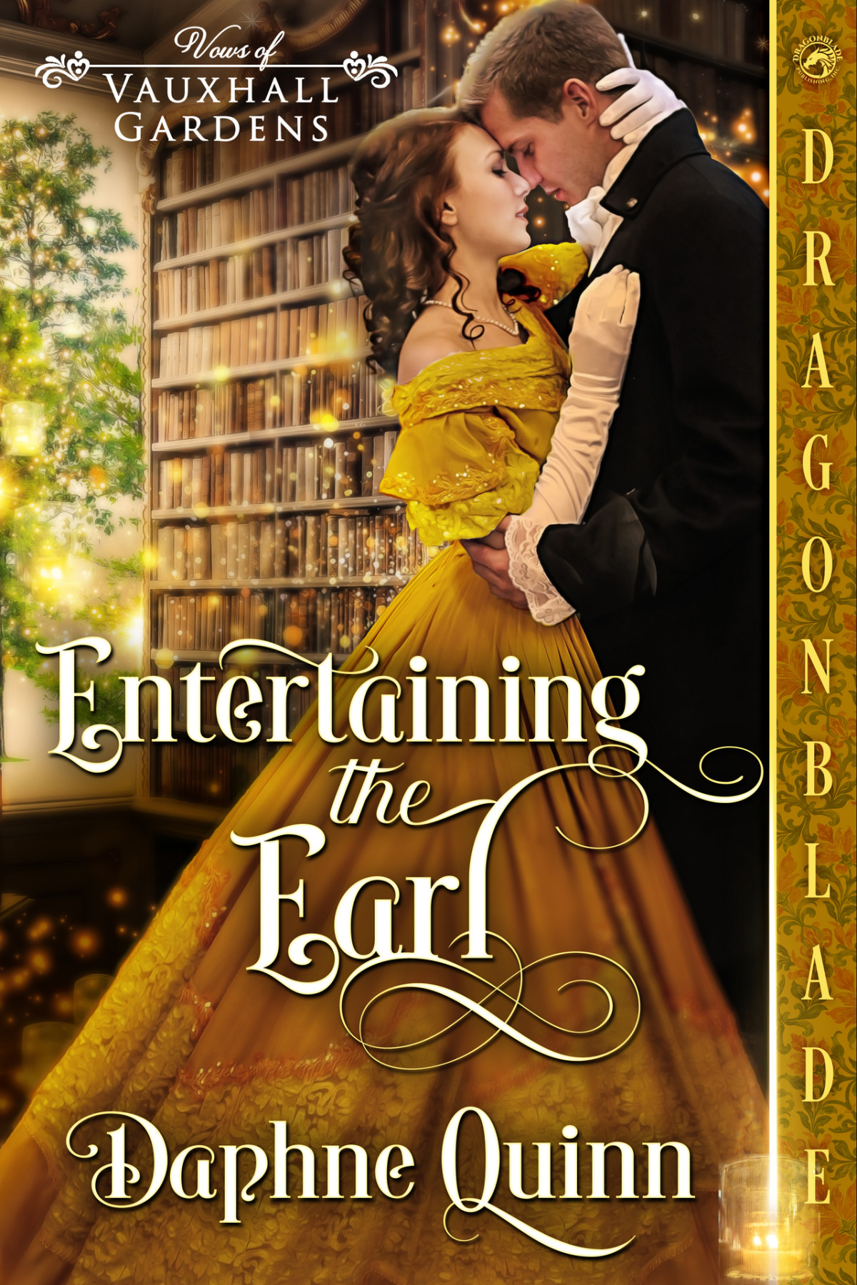Entertaining The Earl Regency Historical Romance Vows In Vauxhall Gardens Book 2 Daphne Quinn