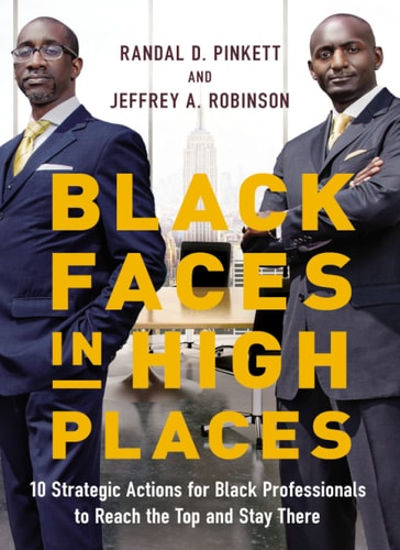 Black Faces In High Places 1st Edition Randal D Pinkett Jeffrey A Robinson