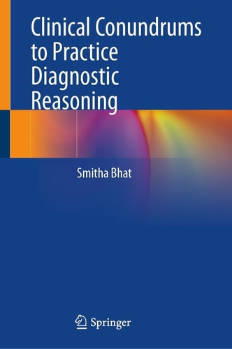 Clinical Conundrums To Practice Diagnostic Reasoning Oct 9 20259819506352springerpdf Smitha Bhat