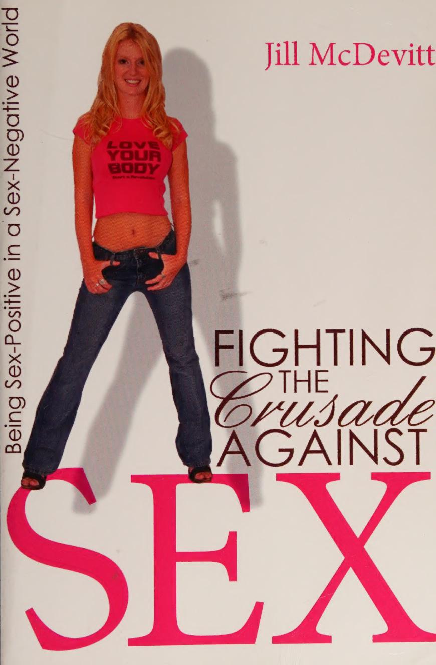 Fighting The Crusade Against Sex Being Sexpositive In A Sex Negative World Jill Mcdevitt