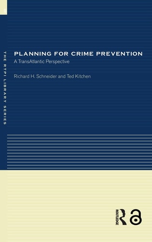 Planning For Crime Prevention A Transatlantic Perspective Rtpi Library Series 1st Edition Ted Kitchen