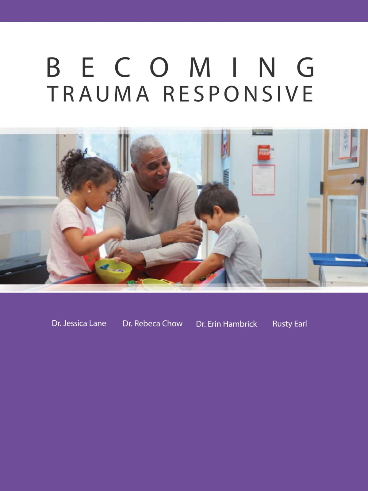 Becoming Trauma Responsive Jessica Jessica Lane Rebeca Chow Erin Hambrick Rusty Earl