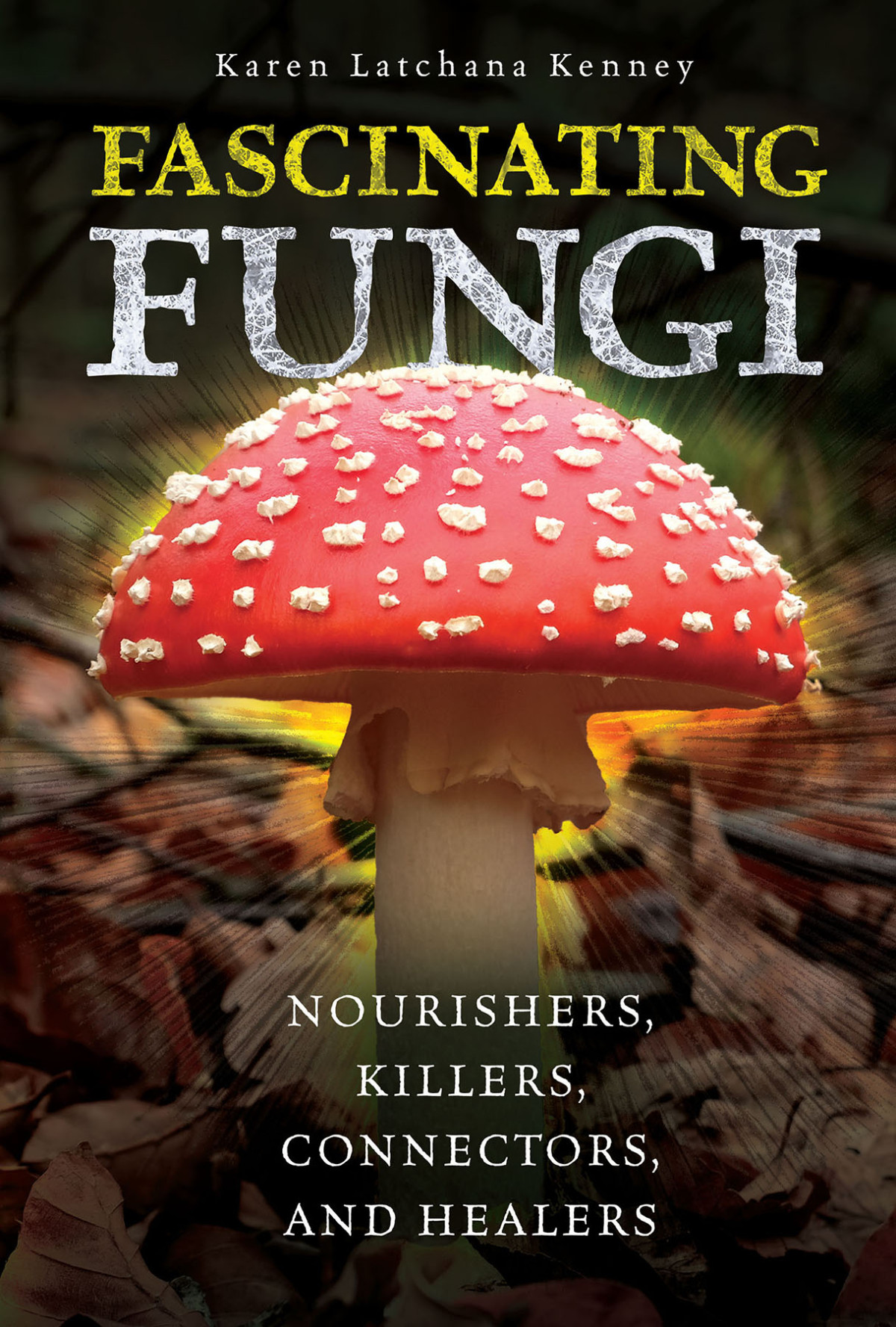 Fascinating Fungi Karen Latchana Kenney