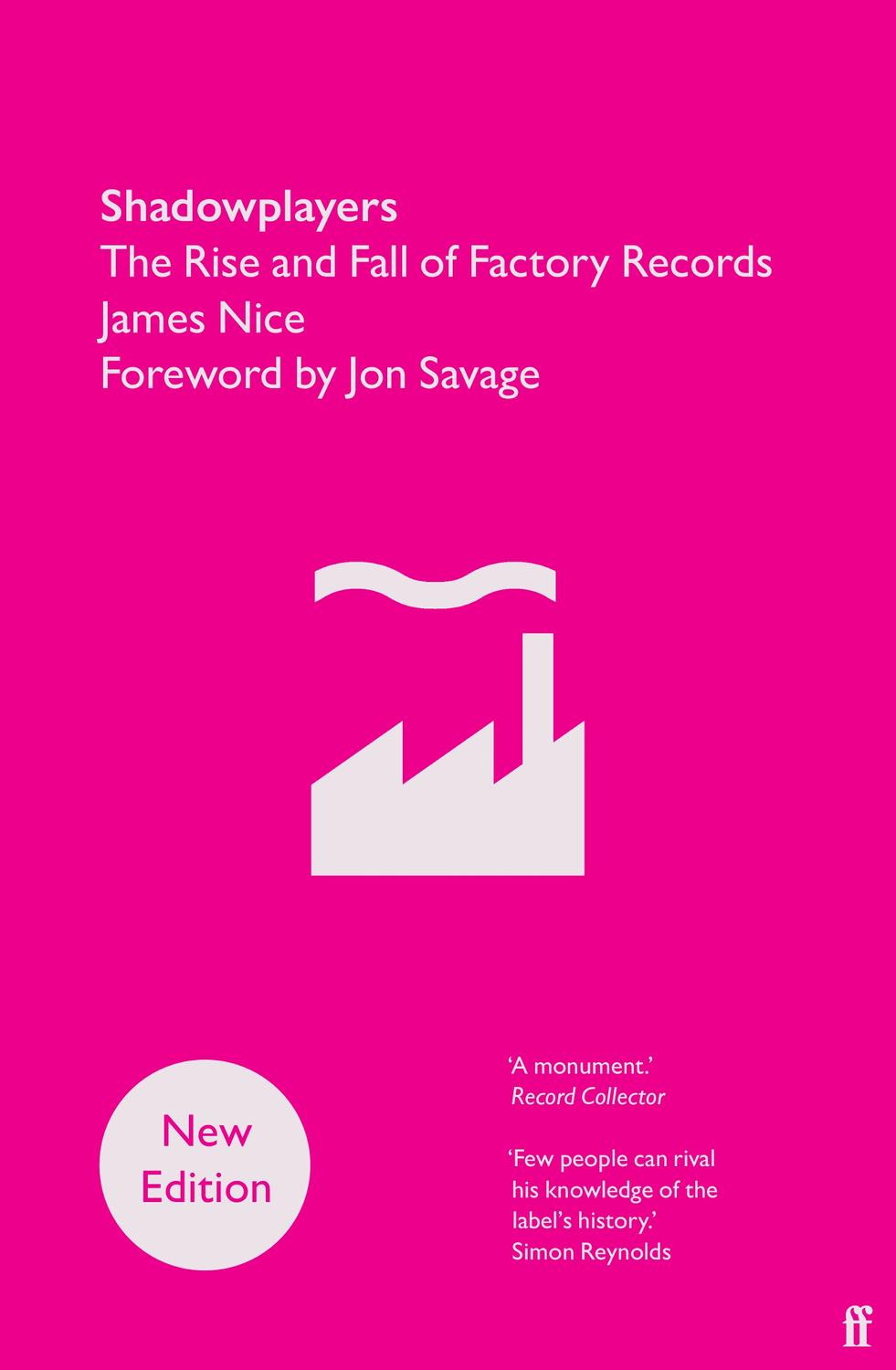 Shadowplayers The Rise And Fall Of Factory Records James Nice
