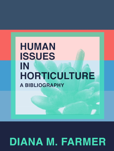 Human Issues In Horticulture A Bibliography Diana M Farmer