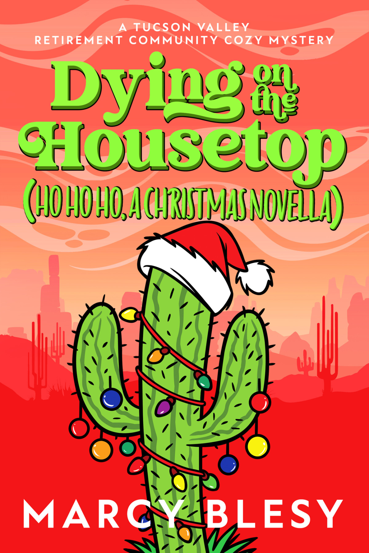 Dying On The Housetop Ho Ho Ho A Christmas Novella Marcy Blesy