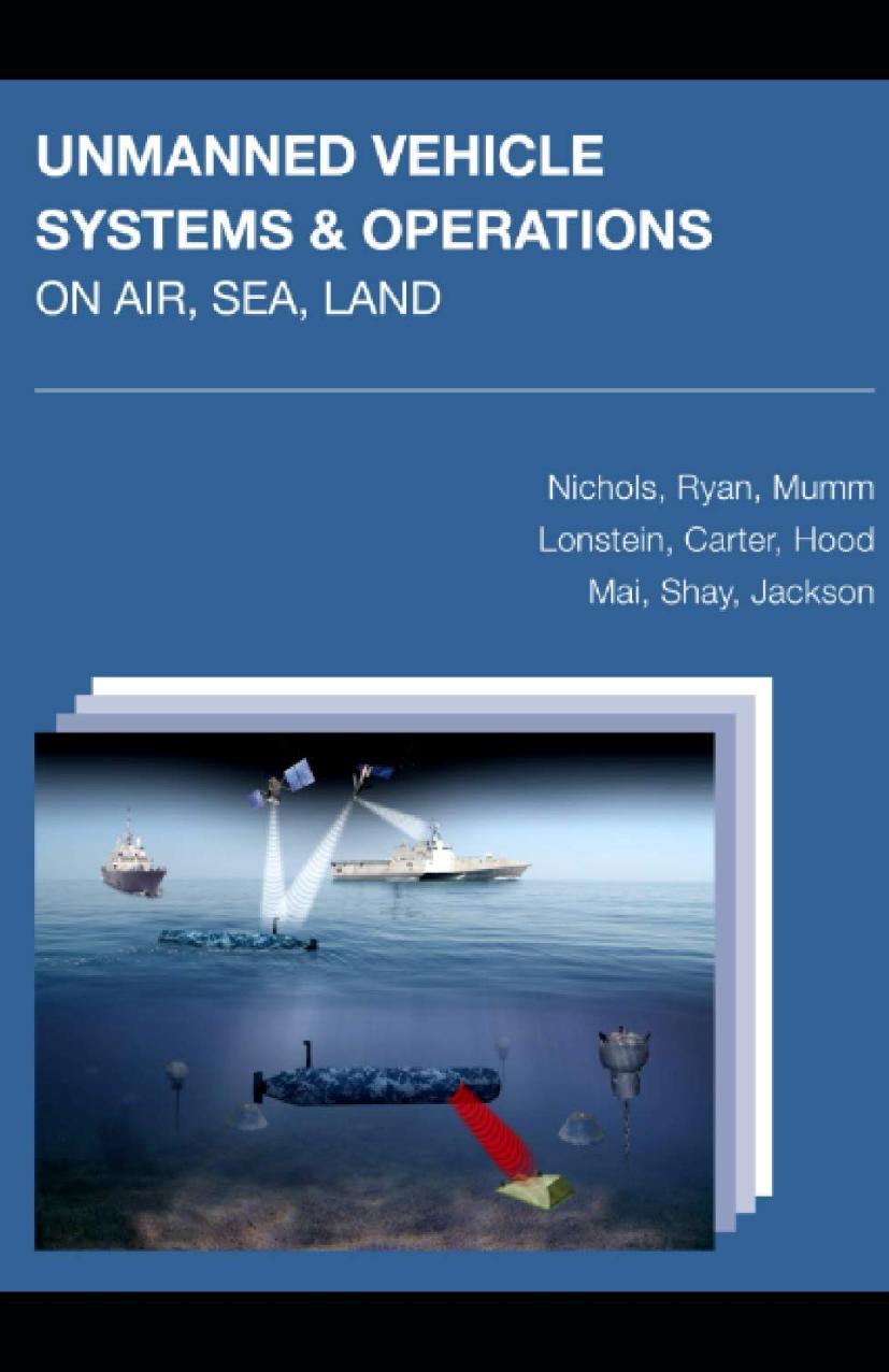 Unmanned Vehicle Systems Operations On Air Sea Land Randall K Nichols