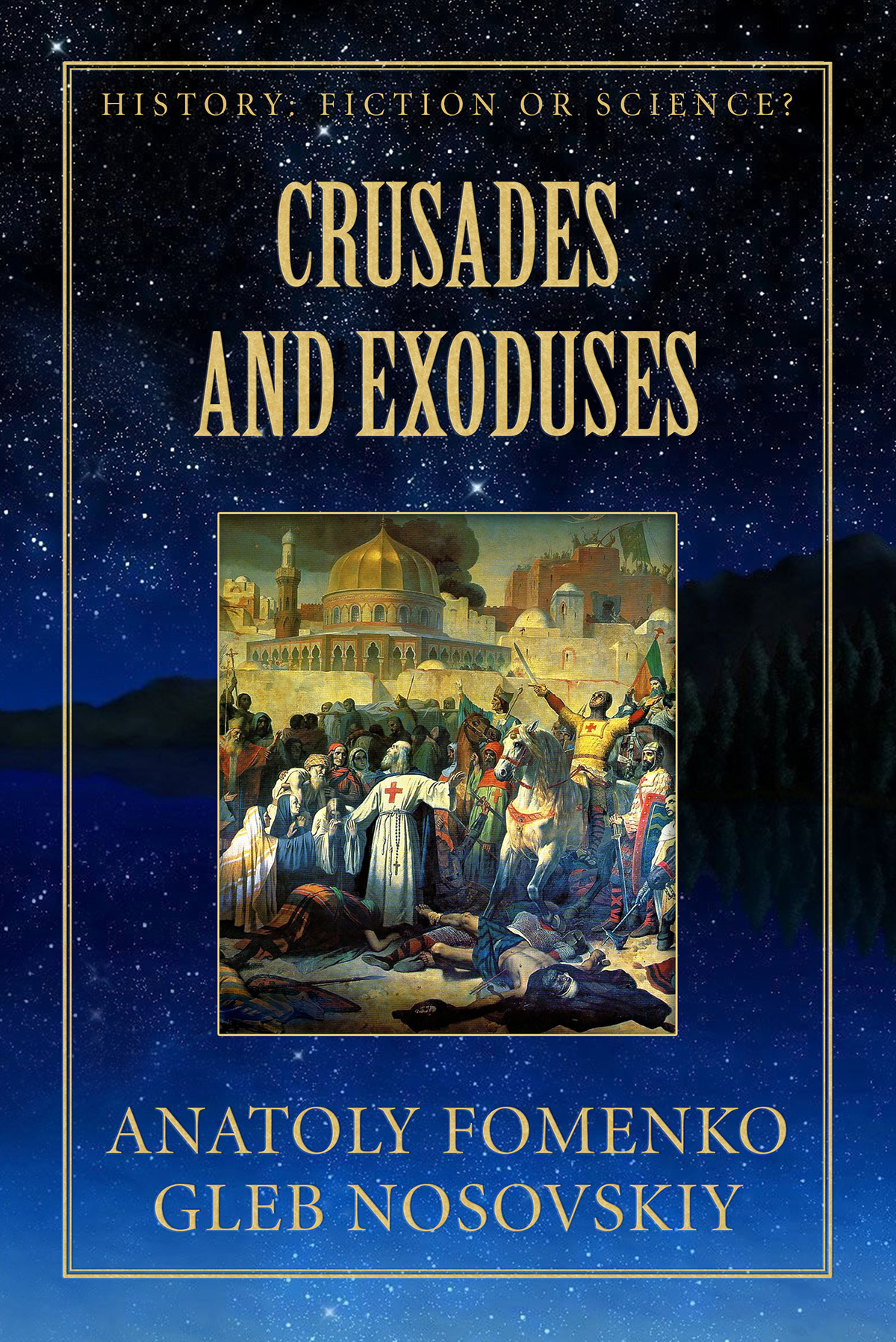Crusades And Exoduses History Fiction Or Science Book 16 Anatoly Fomenko Gleb Nosovskiy