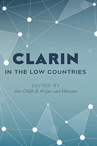 Clarin In The Low Countries Arjan Van Hessen Jan Odijk