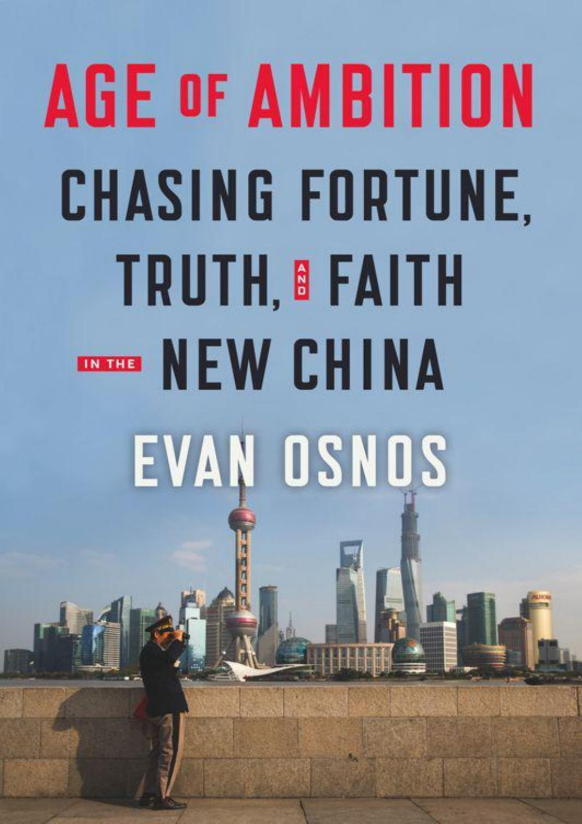 Age Of Ambition Chasing Fortune Truth And Faith In The New Chinaconverted From Epub To Pdf Using Calibre Evan Osnos