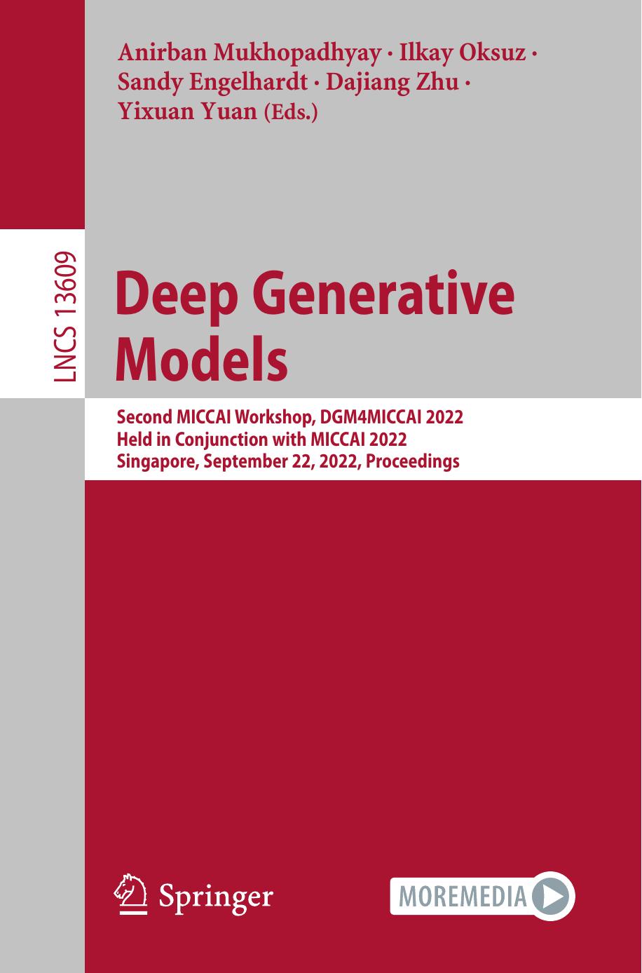 Deep Generative Models Second Miccai Workshop Dgm4miccai 2022 Held In Conjunction With Miccai 2022 Singapore September 22 2022 Proceedings 1st Edition Anirban Mukhopadhyay