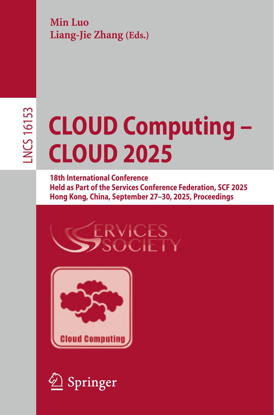 Cloud Computing Cloud 2025 18th International Conference Held As Part Of The Services Conference Federation Scf 2025 Hong Kong China September 2730 2025 Proceedings 1st Edition Min Luo Liangjie Zhang