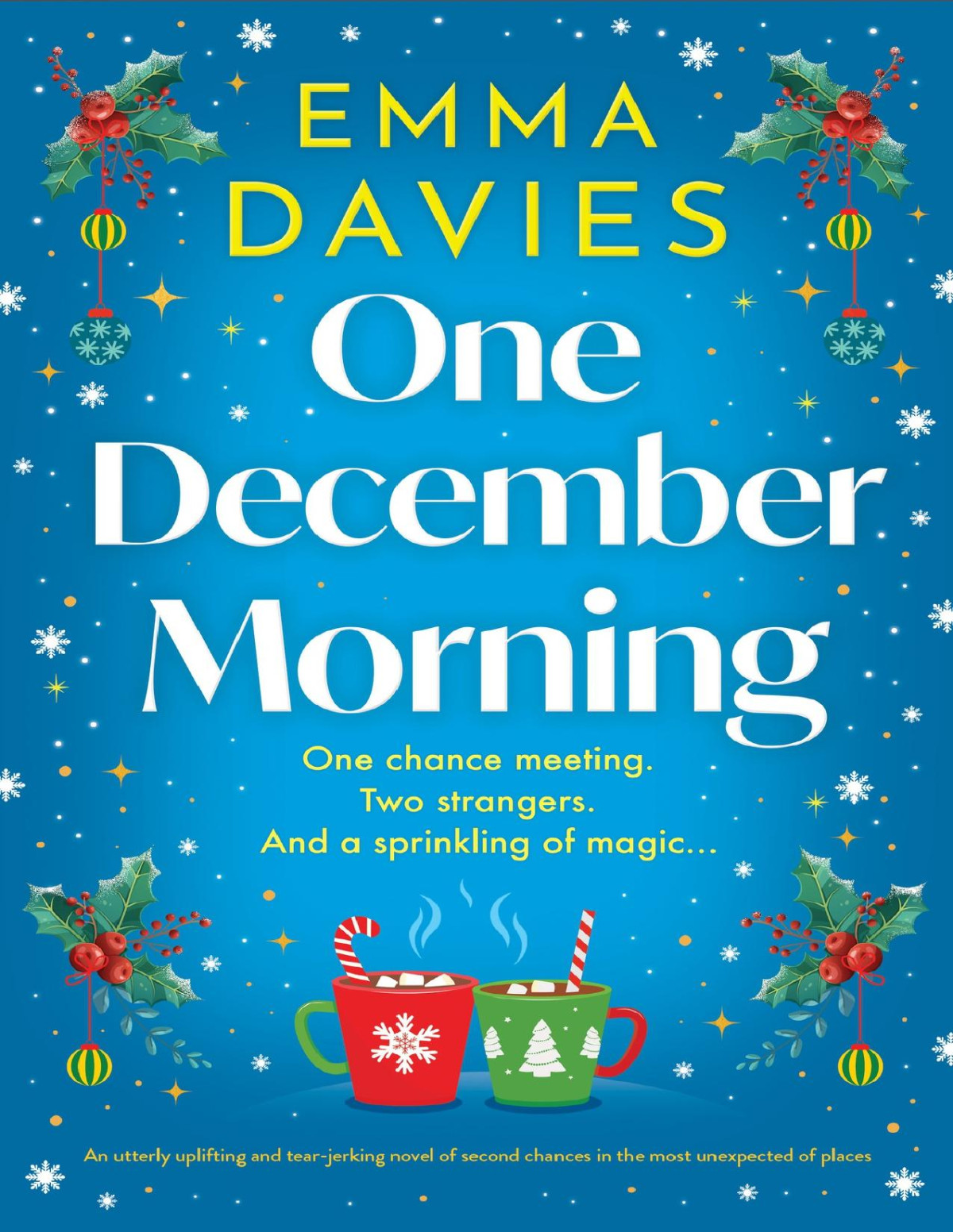 One December Morning An Utterly Uplifting And Tearjerking Novel Of Second Chances In The Most Unexpected Of Places Emma Davies