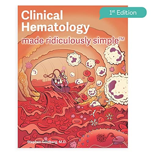 Clinical Hematology Made Ridiculously Simple 1st Edition Stephen Goldberg
