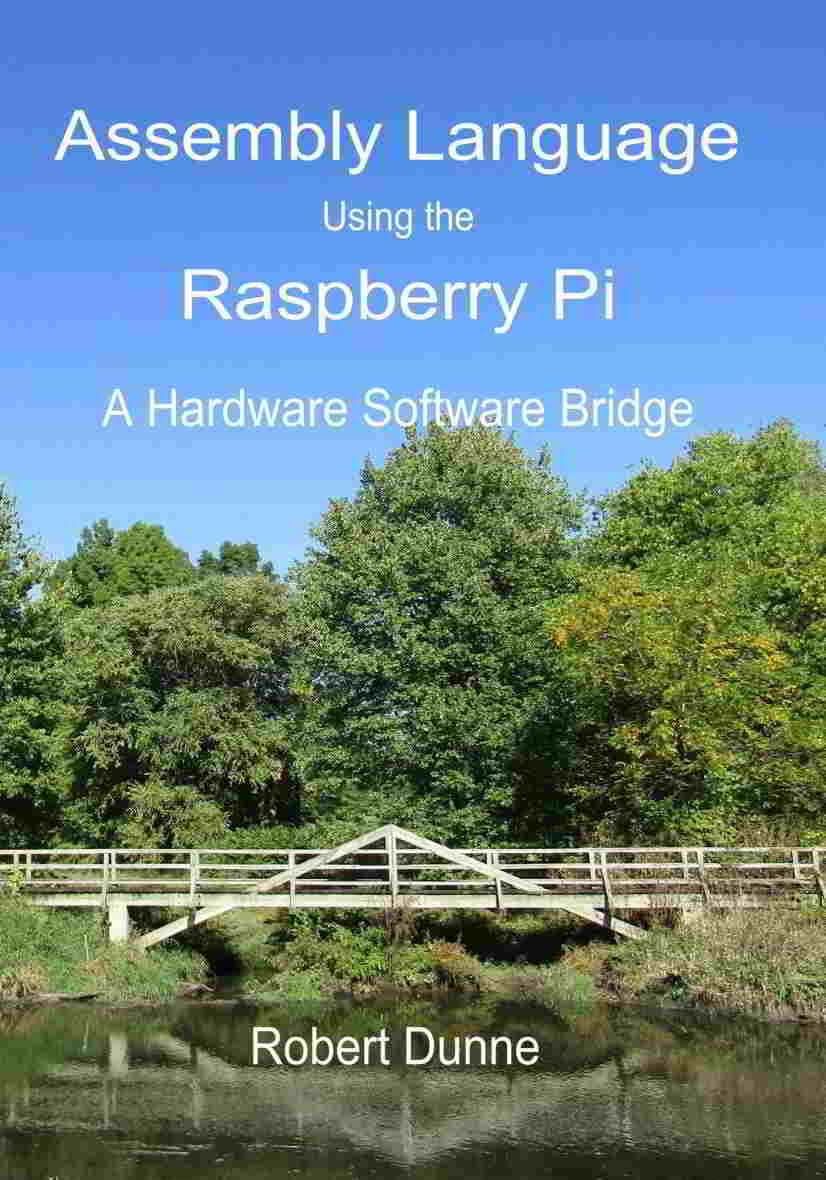Assembly Language Using The Raspberry Pi A Hardware Software Bridge Robert Dunne