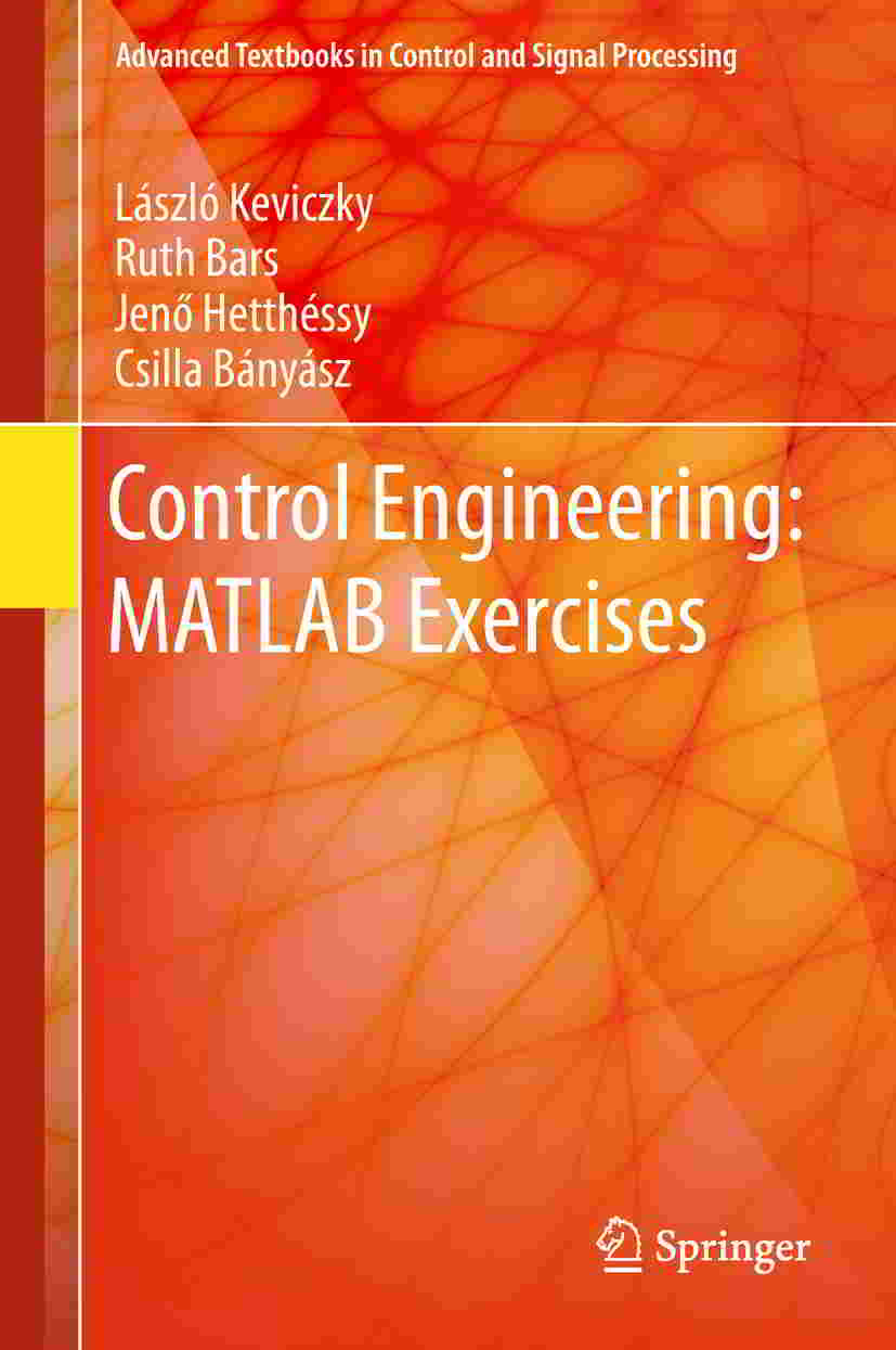 Control Engineering Matlab Exercises Laszlo Keviczky Ruth Bars Jenő Hetthessy
