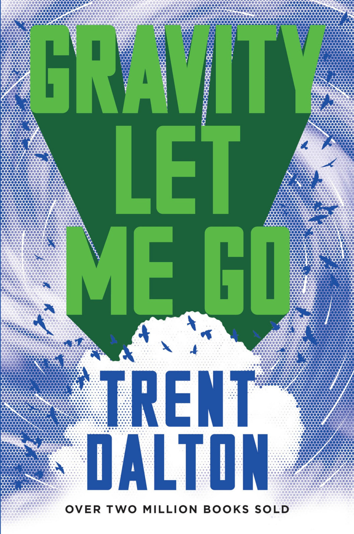 Gravity Let Me Go Trent Dalton