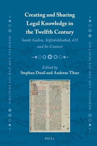 Creating And Sharing Legal Knowledge In The Twelfth Century 1st Edition Stephan Dusil