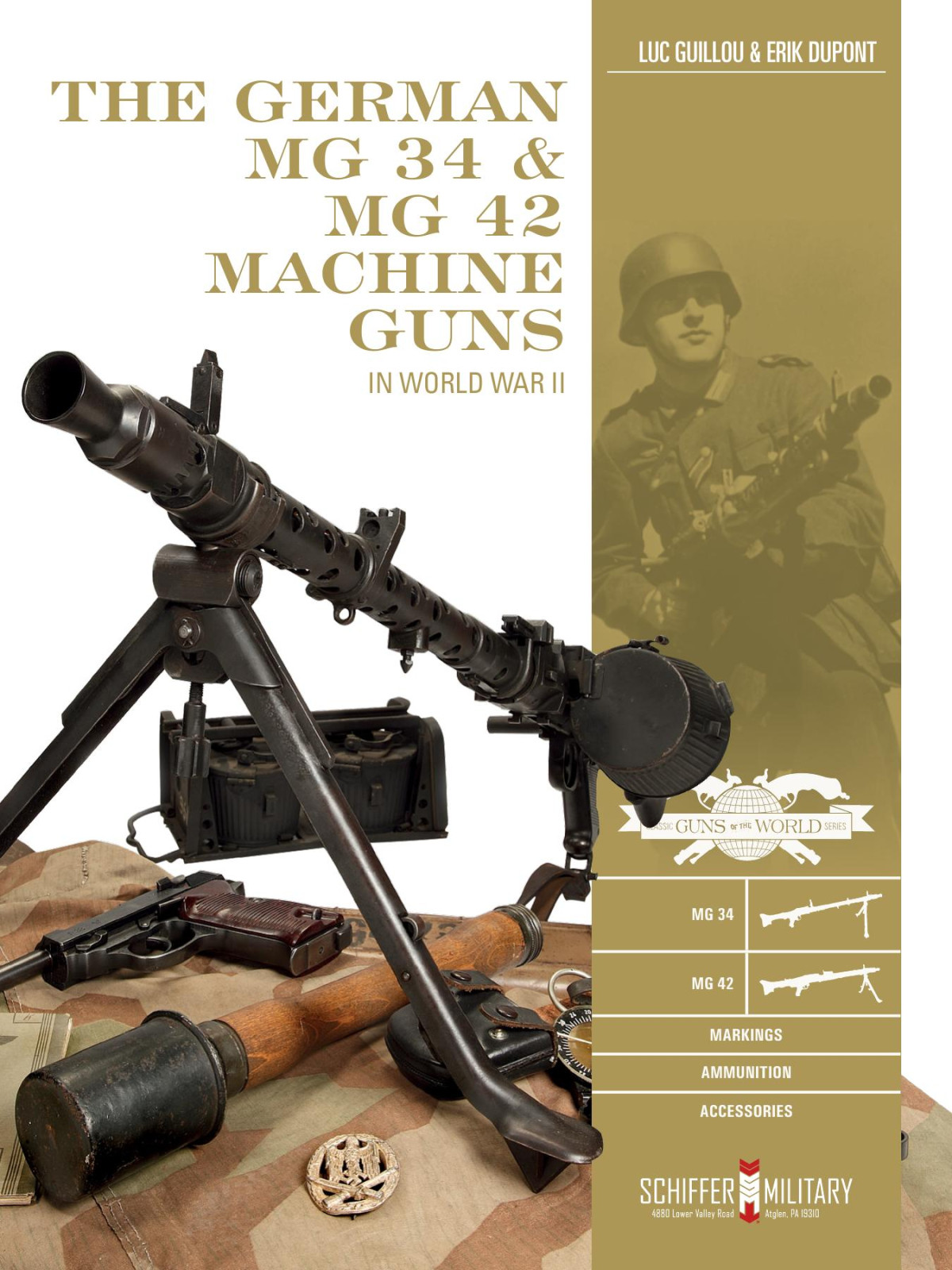 The German Mg 34 Mg 42 Machine Guns In World War Ii Classic Guns Of The World 7 1st Edition Luc Guillou Erik Dupont